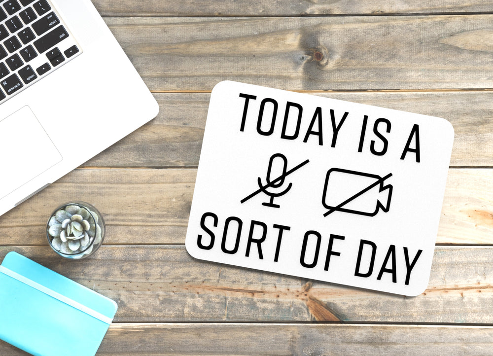 
  
  Today Is A Sort Of Day | Funny Sign for Home or Office
  
