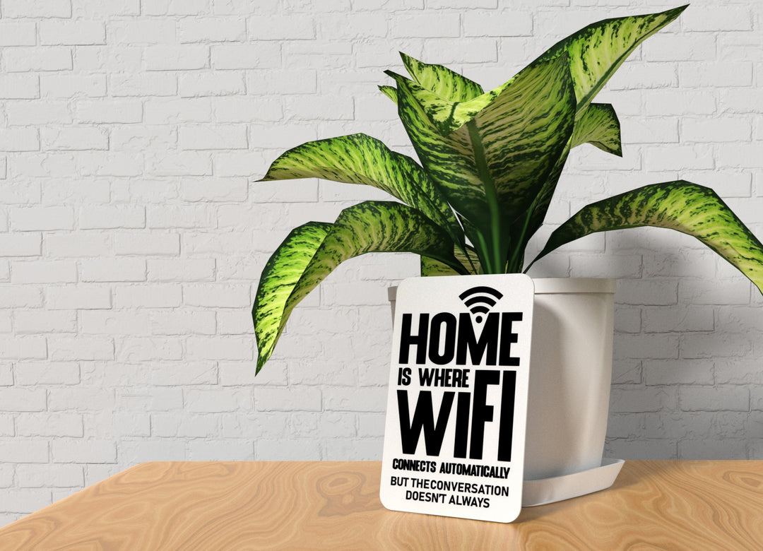 Home Is Where Wifi Connects Automatically But The Conversation Doesn't Always | Funny Sign for Home or Office