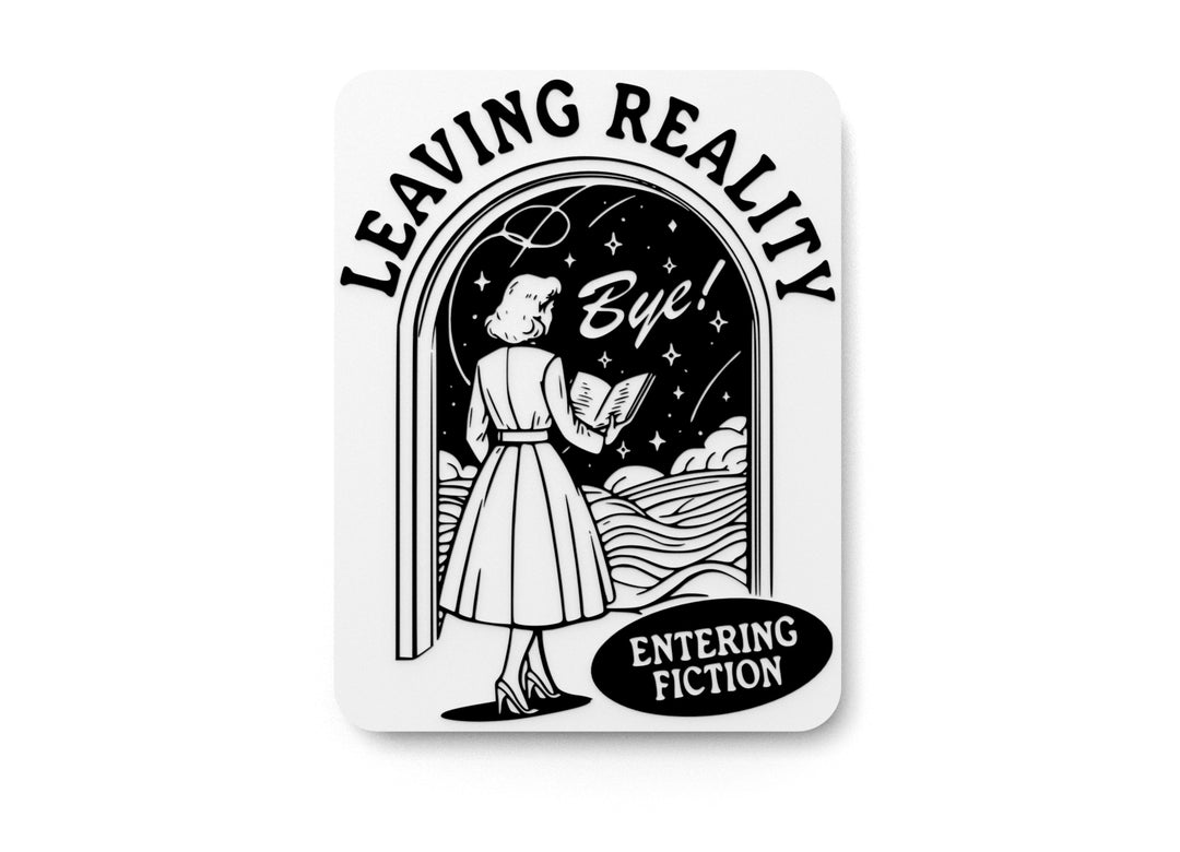 
  
  Leaving Reality Bye | Funny sign For Home or Office
  
