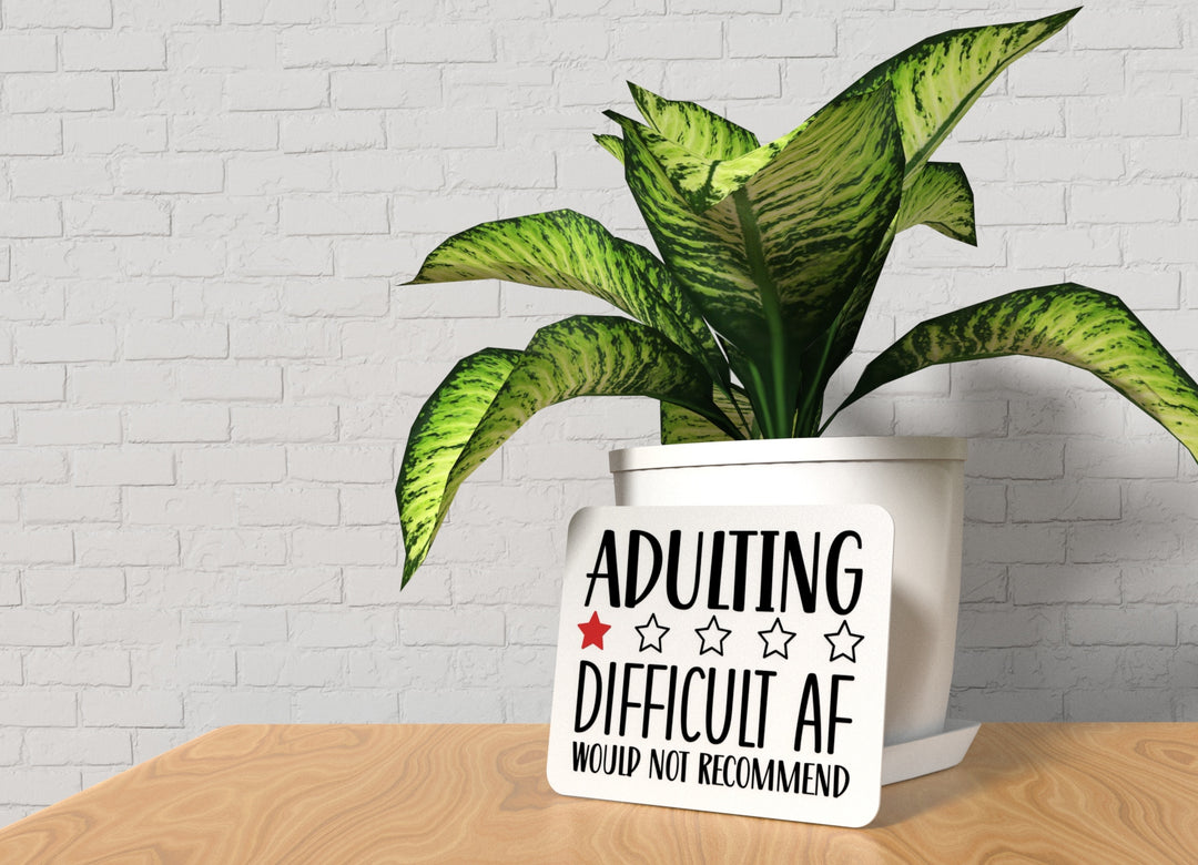 Adulting Difficult AF Would Not Recommend | Funny sign For Home or Office