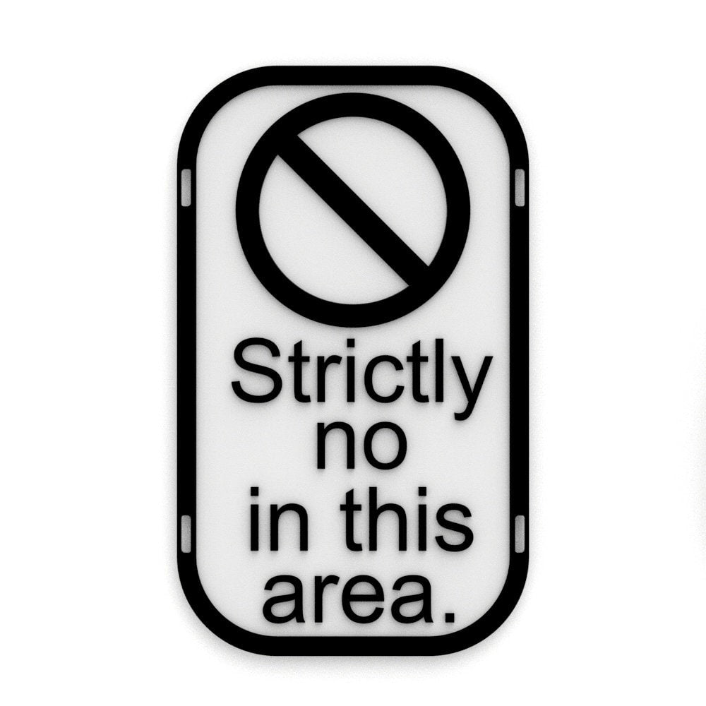 Funny Sign | Strictly No In This Area