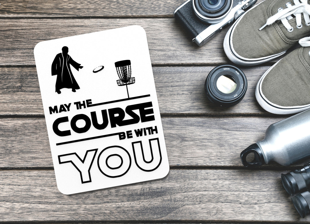 May The Course Be With You | Funny sign For Home or Office