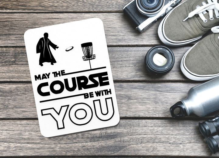 May The Course Be With You | Funny sign For Home or Office