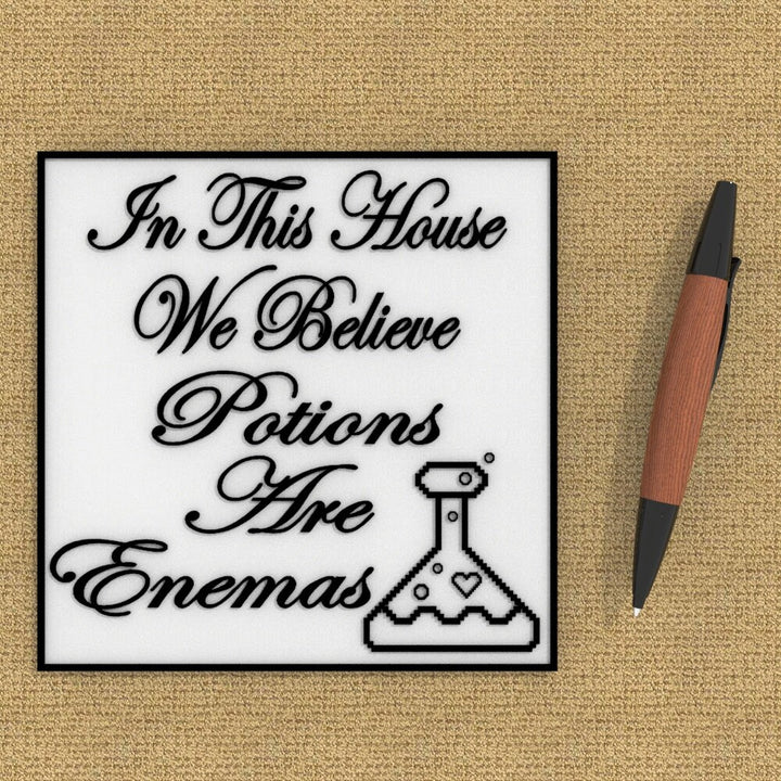 Funny Sign | In This House, We Believe Potions are Enemas