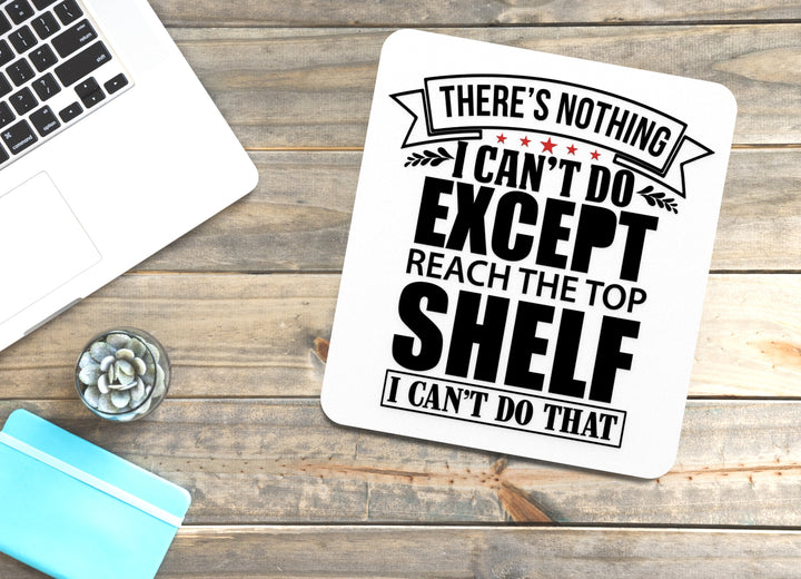 Can't Reach the Top Shelf | Funny Sign for Home or Kitchen