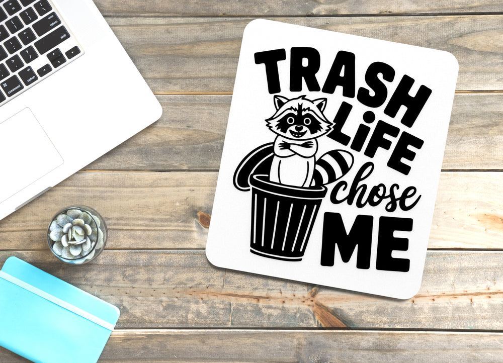 
  
  Trash Life Chose Me | Funny sign For Home or Office
  
