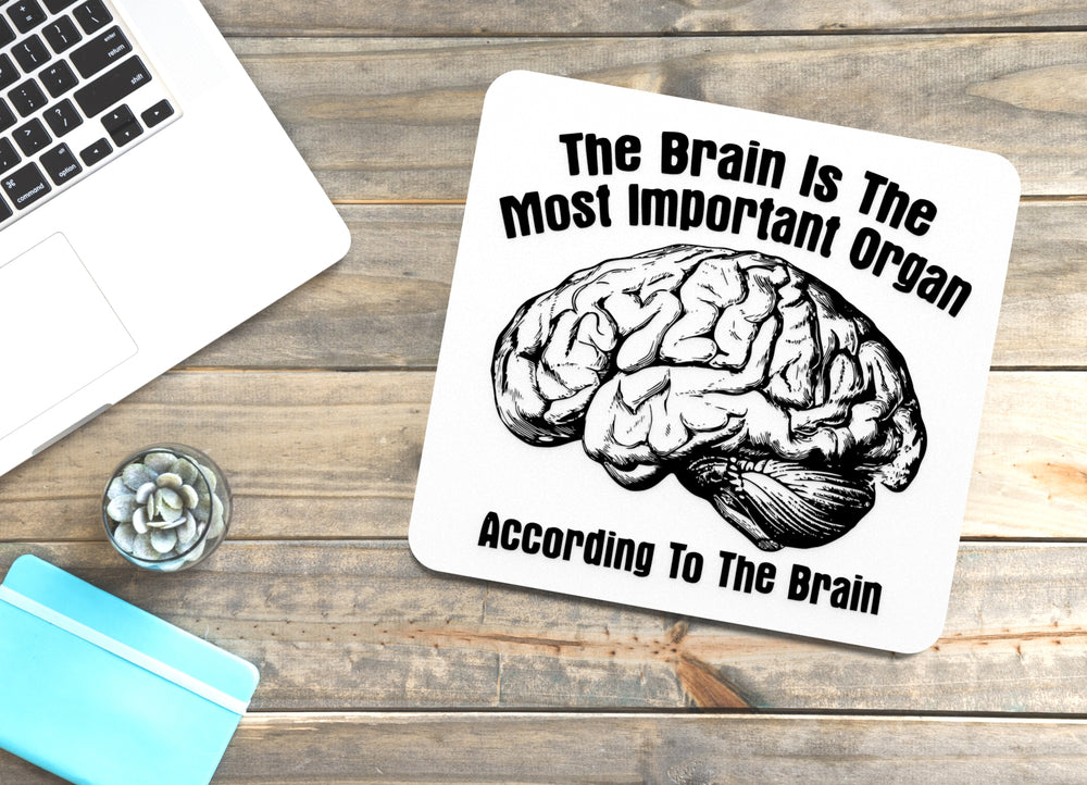 
  
  The Brain Is The Most Important Organ | Funny sign For Home or Office
  
