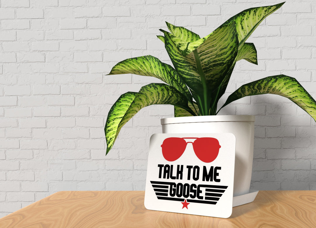 Talk To Me Goose | Funny sign For Home or Office