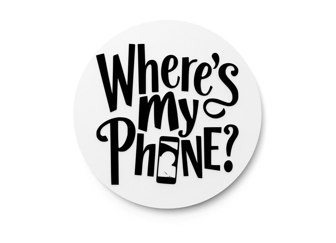 
  
  Where's My Phone | Funny sign For Home or Office
  
