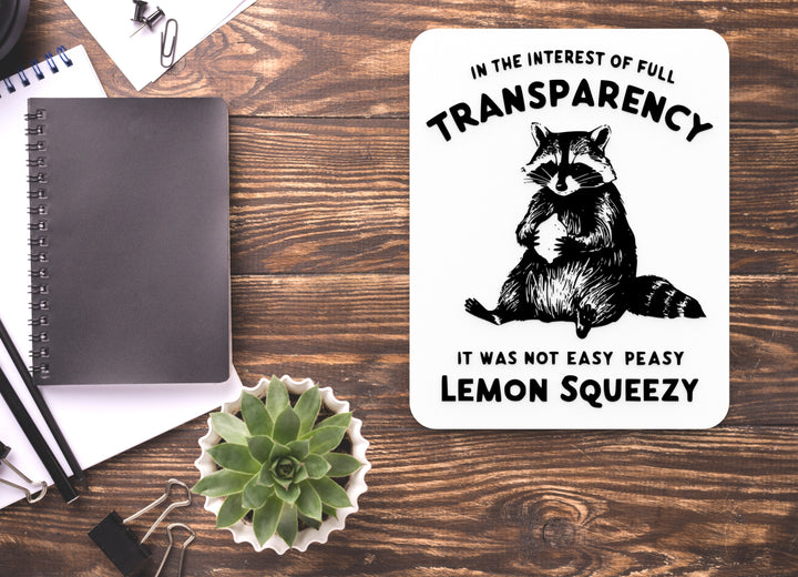 In The Interest Of Full Transparency It Was Not Easy Peasy | Funny Sign for Home