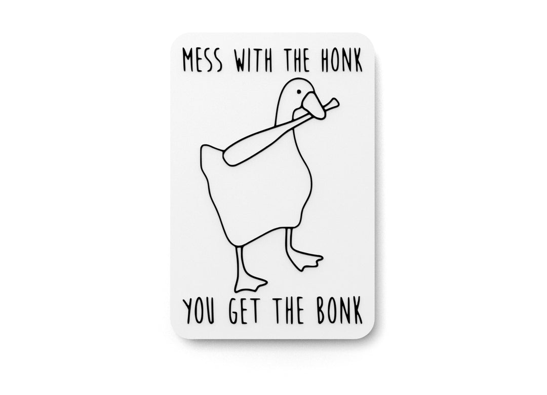 
  
  Mess With The Honk You Get The Bonk | Funny Sign for Home or Office
  
