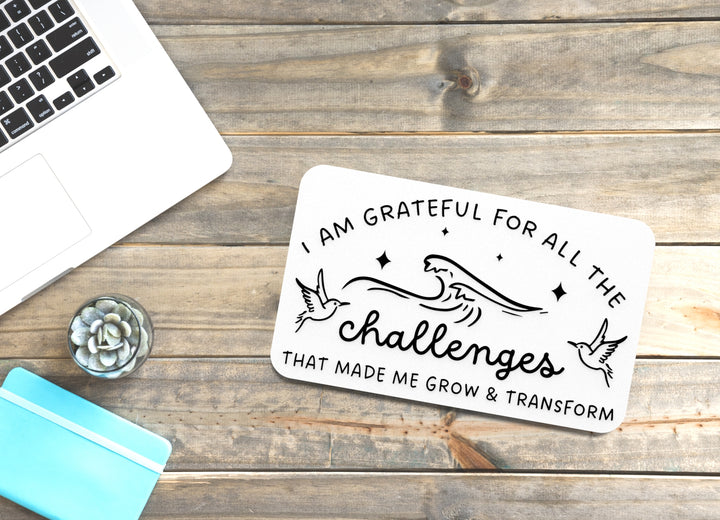 I Am Grateful For All The Challenges | Funny Sign for Home or Office