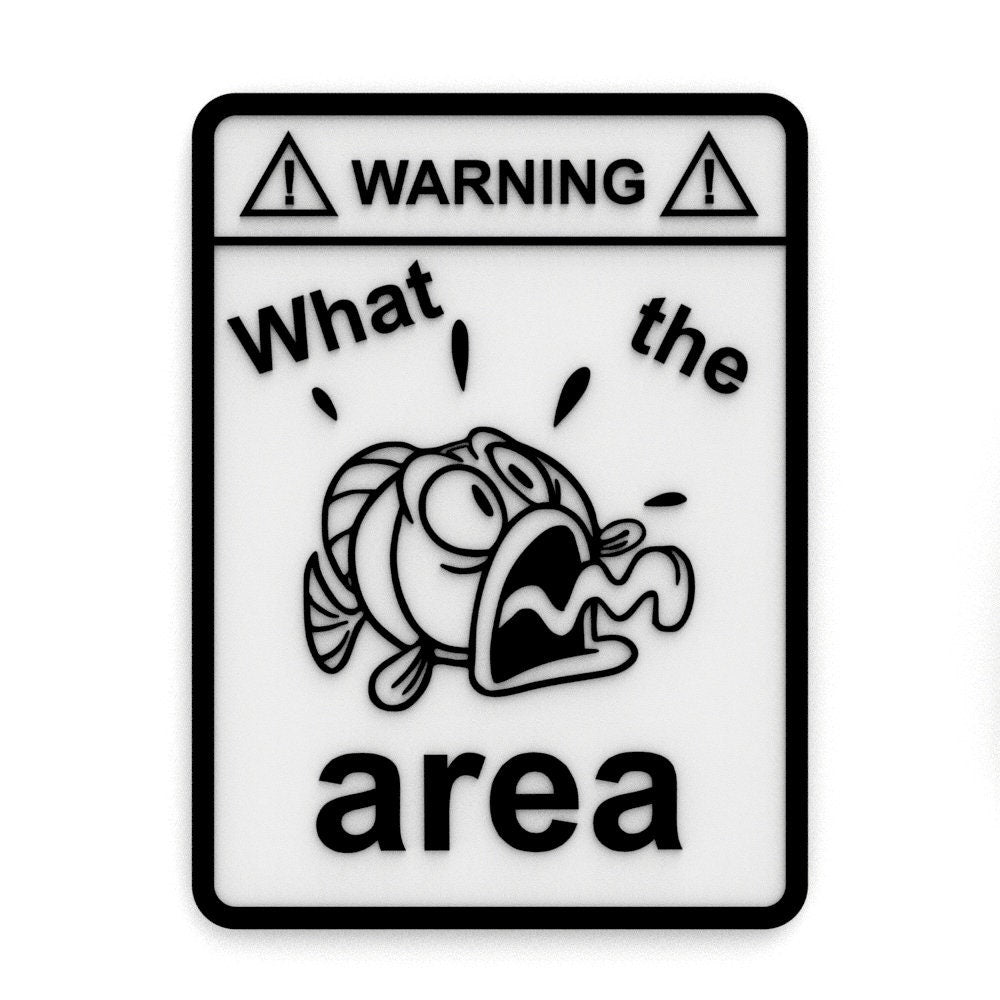 
  
  Funny Sign | Warning! What the Area
  

