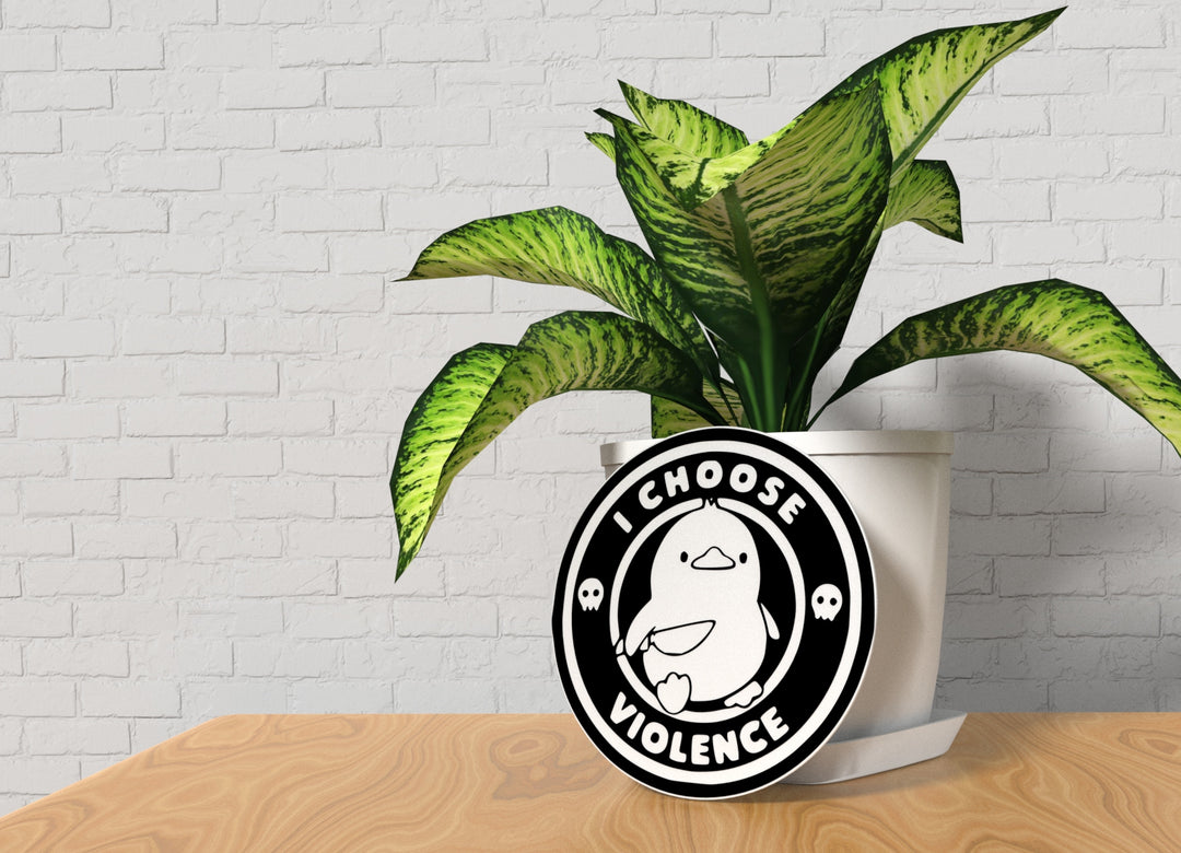 I Choose Violence | Funny sign For Home or Office