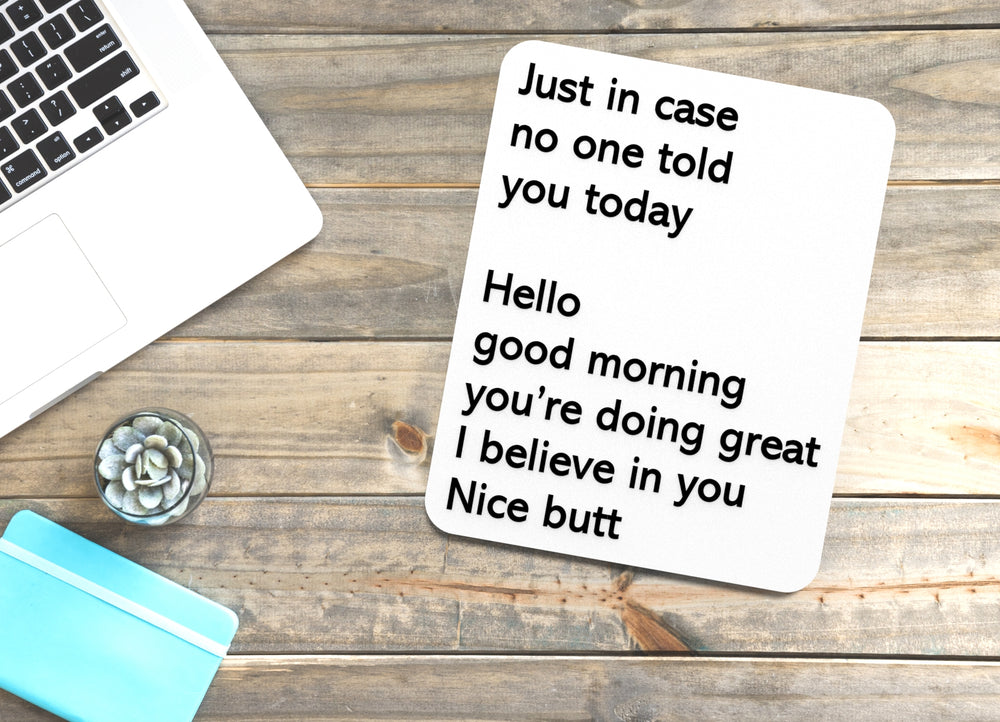 
  
  Just In Case No One Told You Today | Funny sign For Home or Office
  
