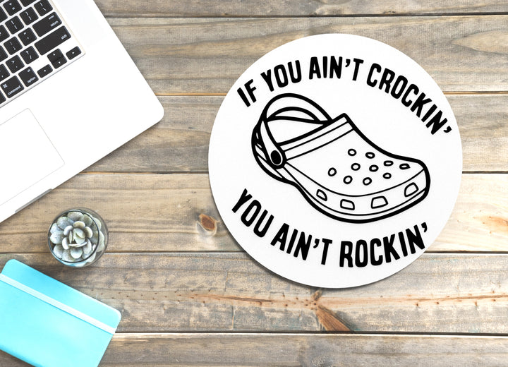 If You Ain't Crockin' You Ain't Rockin' | Funny Sign for Home or Office