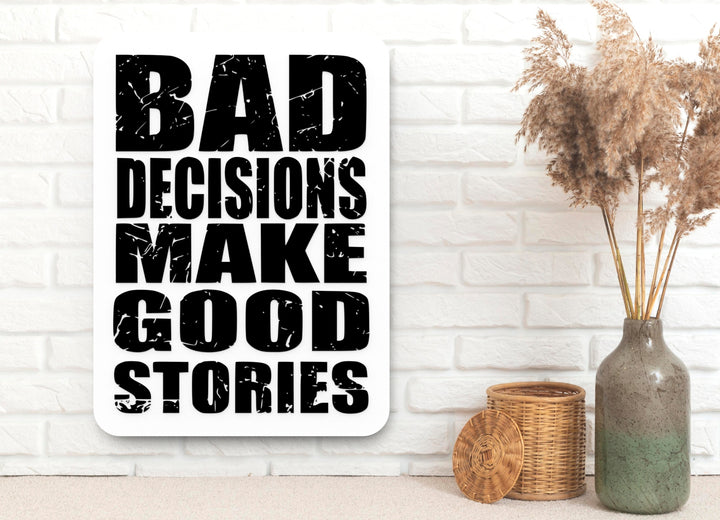 Make Good Stories | Funny Sign for Home, Bar, or Office Decor