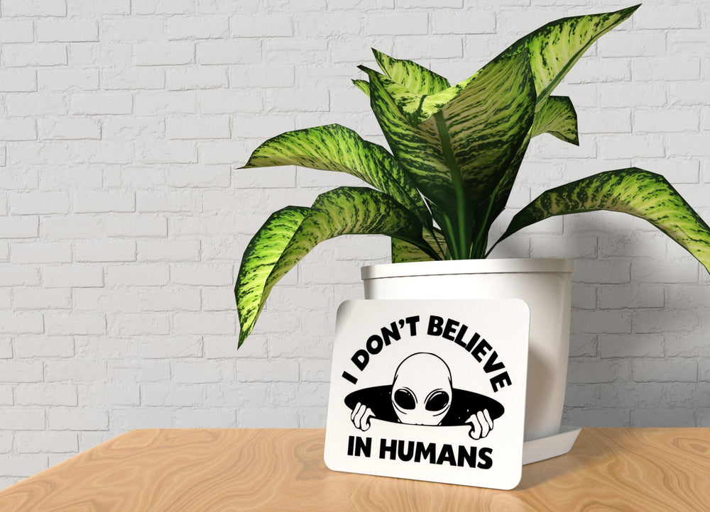 
  
  I Don’t Believe in Humans | Funny Decor for Space Nerds & People Avoiders
  
