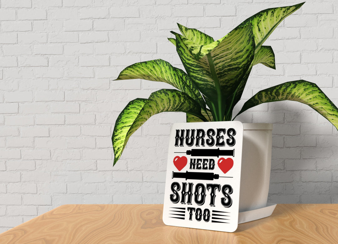 Nurse Administering Shots & Sass | Funny Sign for Home or Office