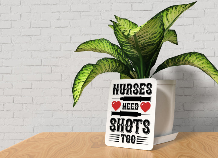 Nurse Administering Shots & Sass | Funny Sign for Home or Office