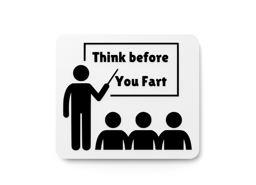 
  
  Think Before You Fart | Funny for Home, Office, or Guest Restroom
  
