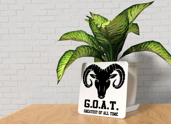 Goat Greatest Of All Time | Funny Sign for Home or Office