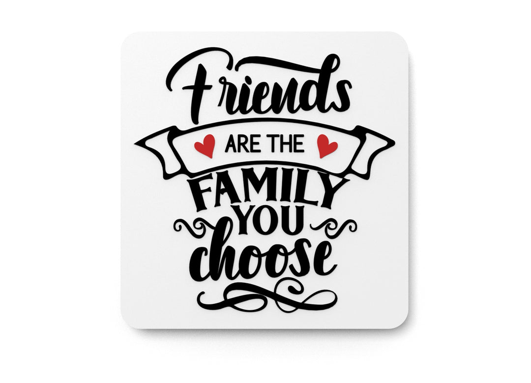 
  
  Friends Are The Family You Choose | Funny sign For Home or Office
  
