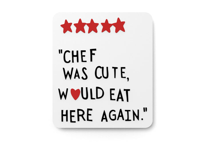 Chef Was Cute Would Eat Here Again | Funny sign For Home or Office