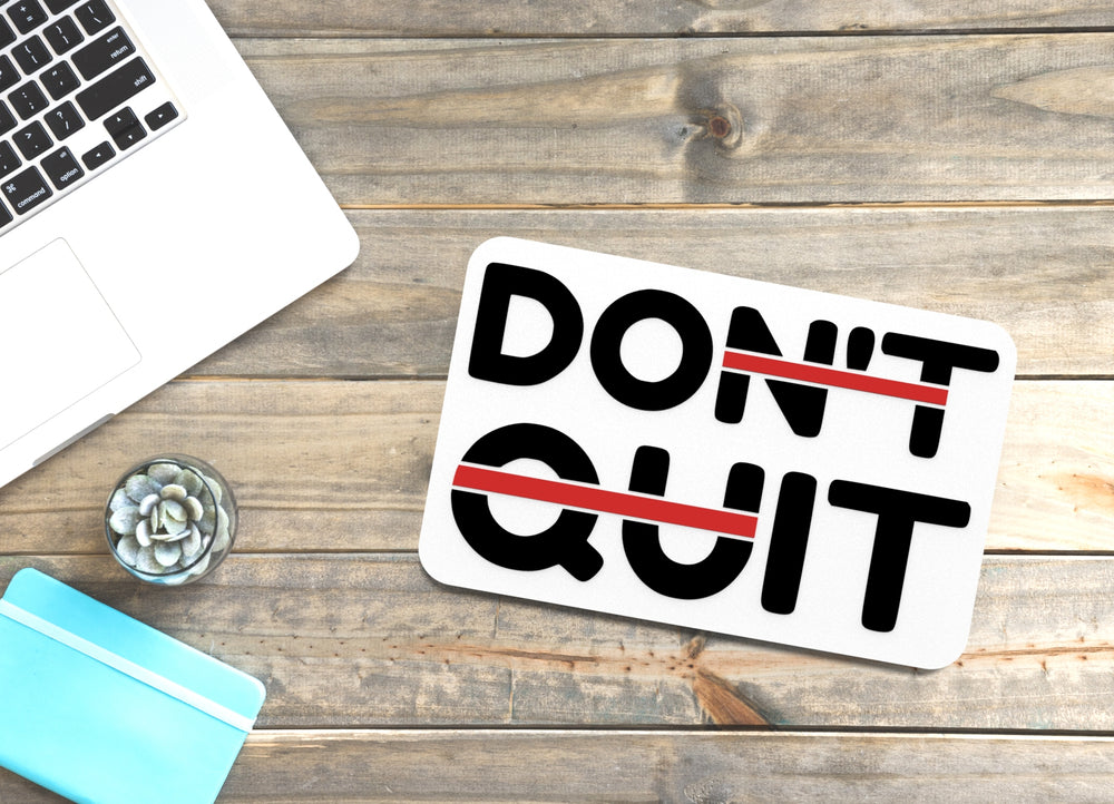 
  
  Don't Quit | Funny Sign for Home or Office
  
