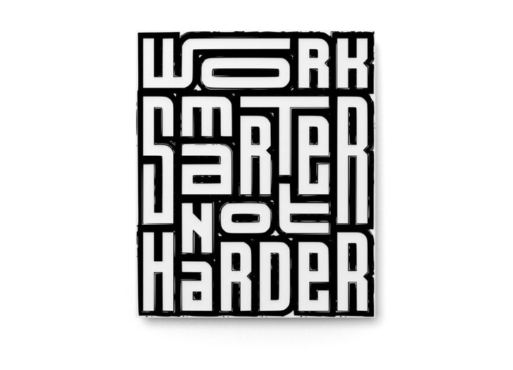 Worh Smarter No Harder | Funny Sign for Home or Office