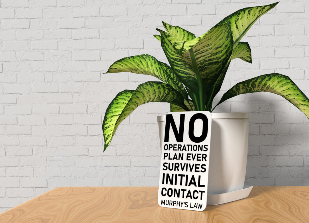 No Operations Plan Ever Survives Initial Contact | Funny sign For Home or Office