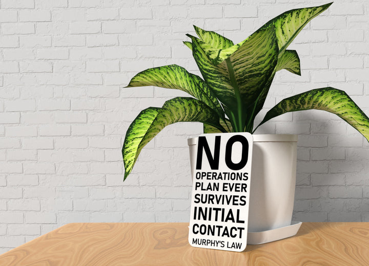 No Operations Plan Ever Survives Initial Contact | Funny sign For Home or Office