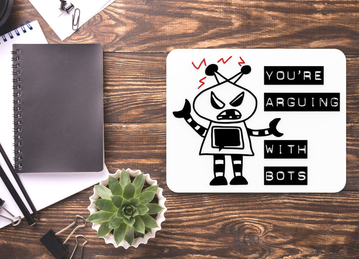 You're Arguing With Bots | Funny Sign for Home or Office