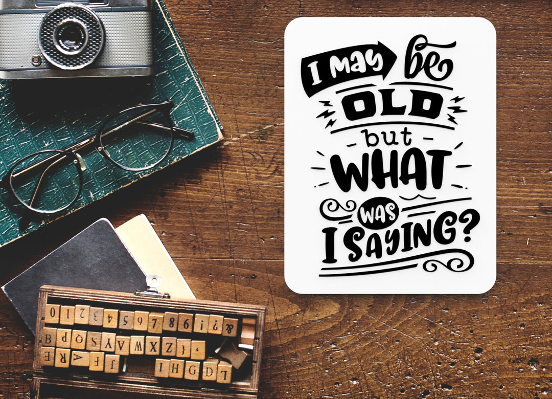 Bold 3D Printed May Be Old Sign Wall Art – Durable PLA Sign for Office, or Home