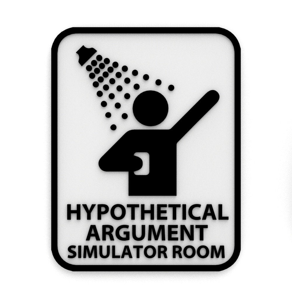 
  
  Funny Sign | Hypothetical Argument Simulator Room
  
