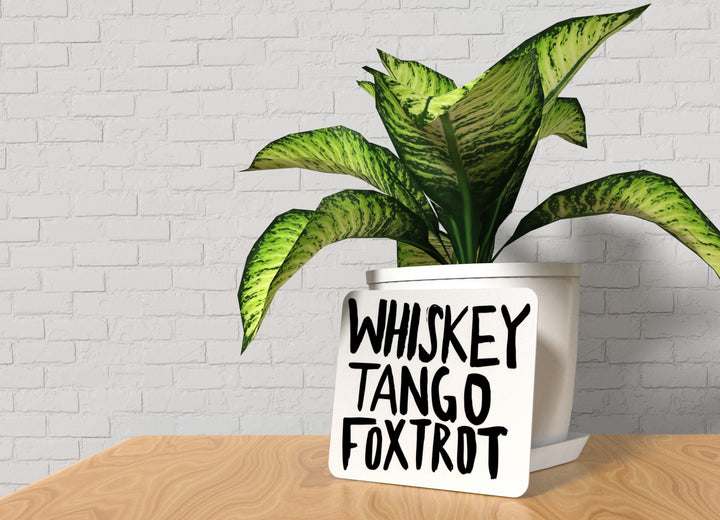 Whiskey Tango Foxtrot | Funny Sign for Home or Office