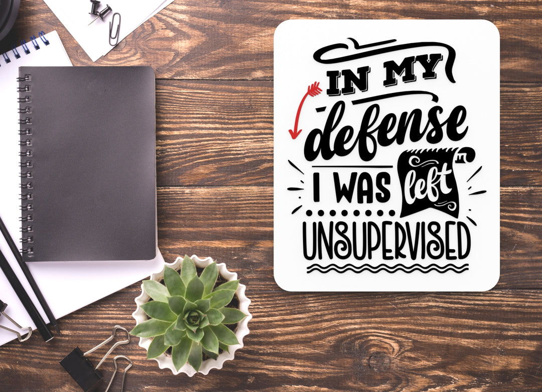 I My Defense I Was Lift Unsupervised | Funny sign For Home or Office