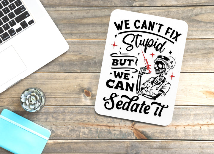Don’t Stupid in Front of My Nurse | Funny Sign for Home or Office