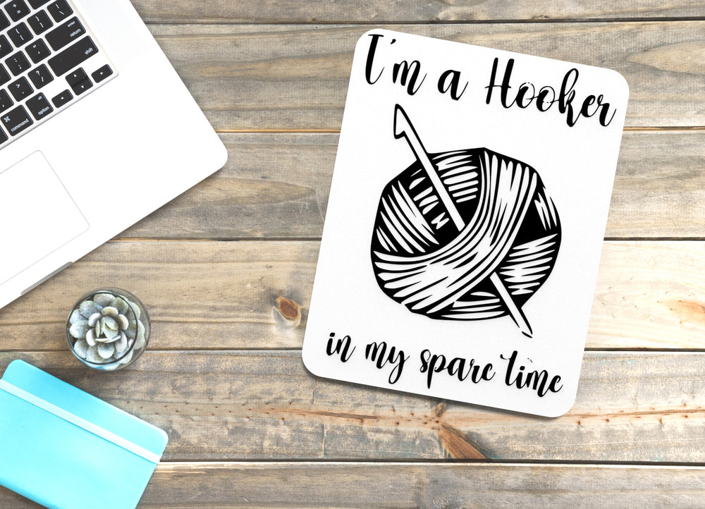 
  
  I'm A Hooker In My Spare Time | Funny sign For Home or Office
  
