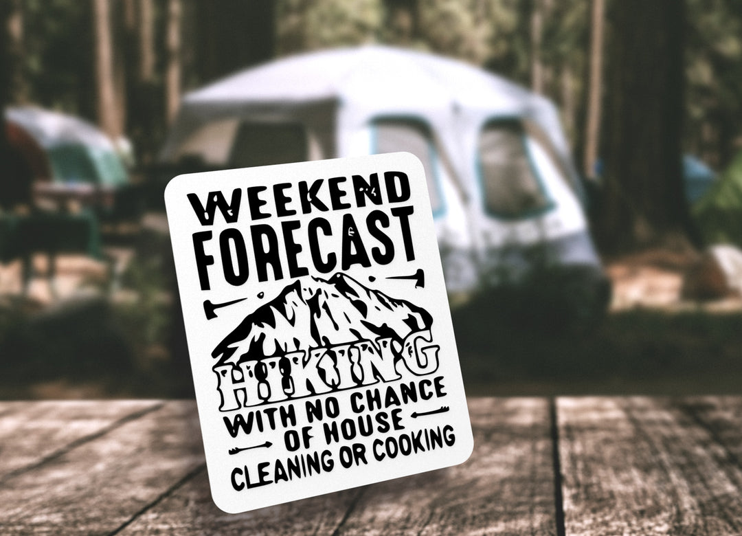 Weekend Forecast Hiking With No Chance Of House | Funny sign For Home or Office