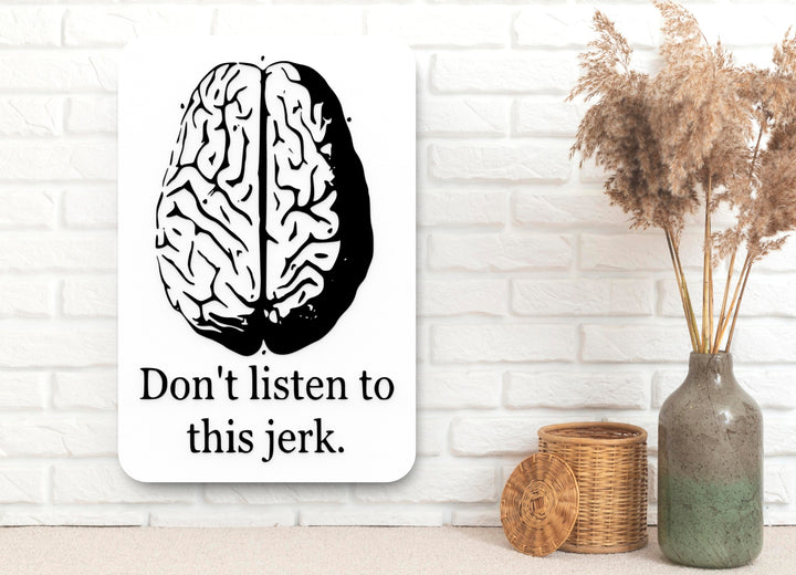 Don’t Listen | Funny Sign for Home, Office, or Teen Room Decor