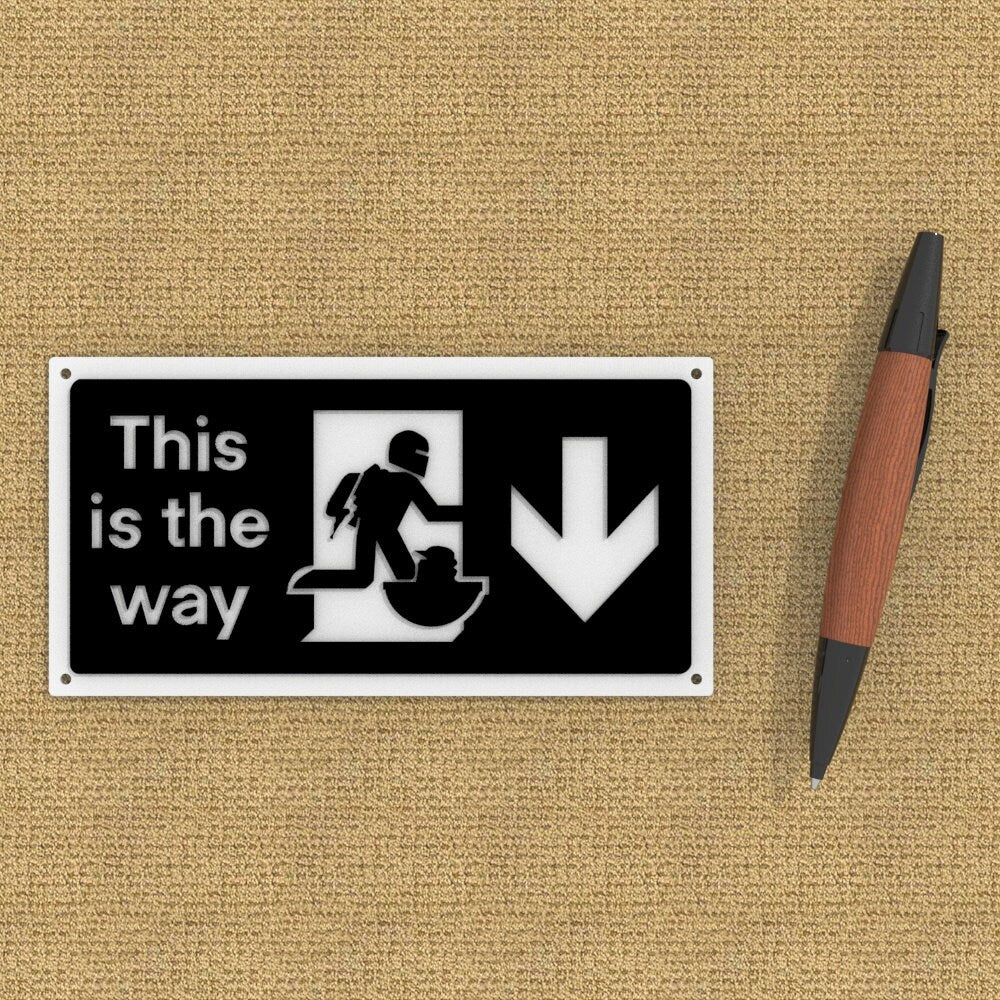 
  
  Funny Sign | This is the Way | Mandalorian Exit Sign Down
  
