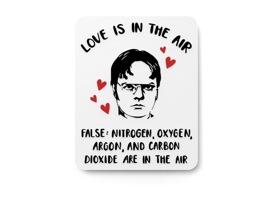 
  
  Love Is In The Air False Nitrogen Oxygen Are In The Air Funny sign Home & Office
  
