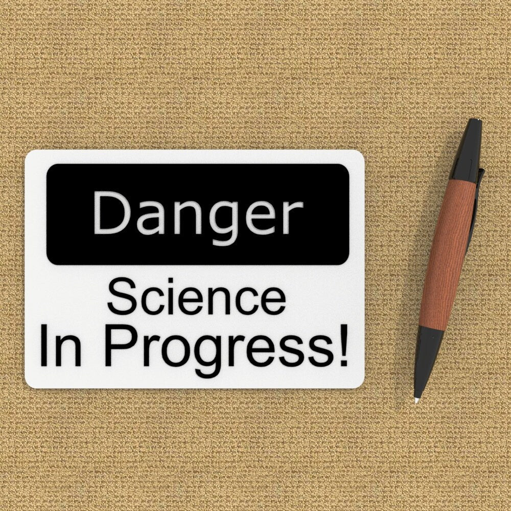 
  
  Funny Sign | Danger: Science In Progress
  
