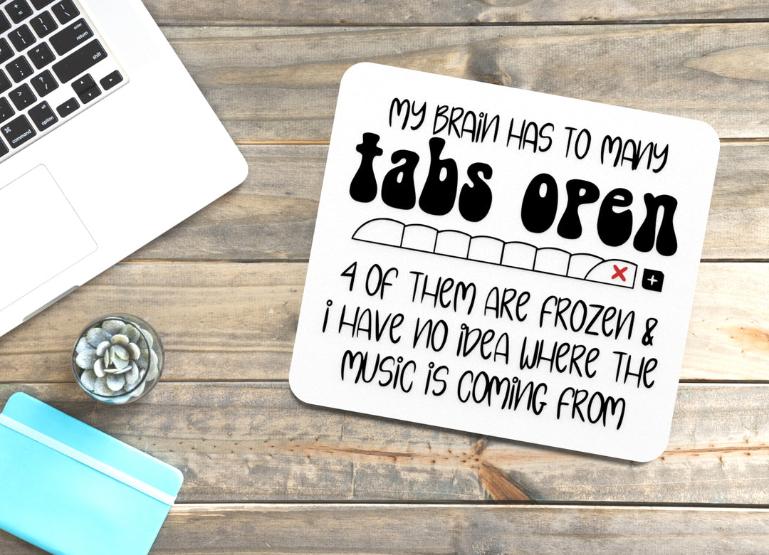 Brain Tabs Overload | Funny Sign for Home or Office