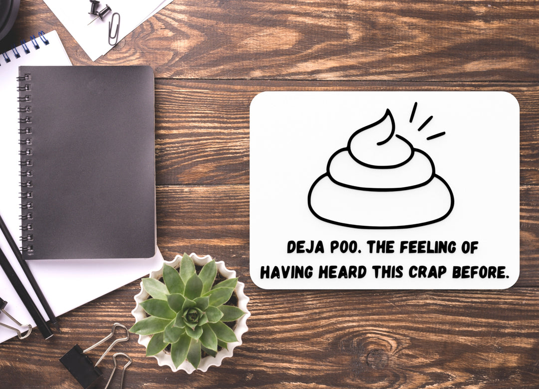Deja Poo The Feeling Of Having Heard This Crap Before | Funny Sign Home & Office