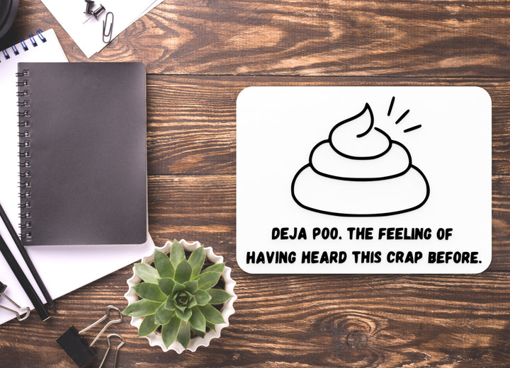 Deja Poo The Feeling Of Having Heard This Crap Before | Funny Sign Home & Office