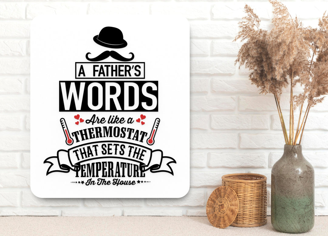 A Father’s Guidance Shapes the Mood | Funny Sign for Office or Home Decor