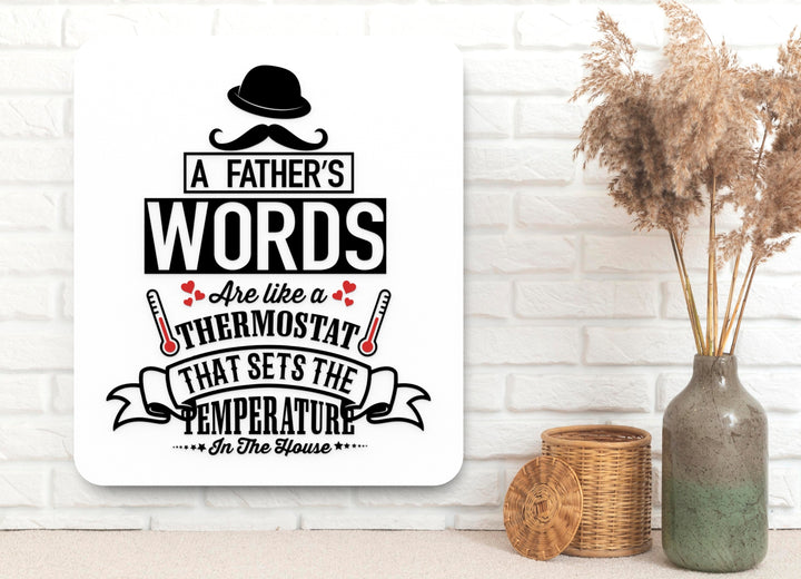 A Father’s Guidance Shapes the Mood | Funny Sign for Office or Home Decor