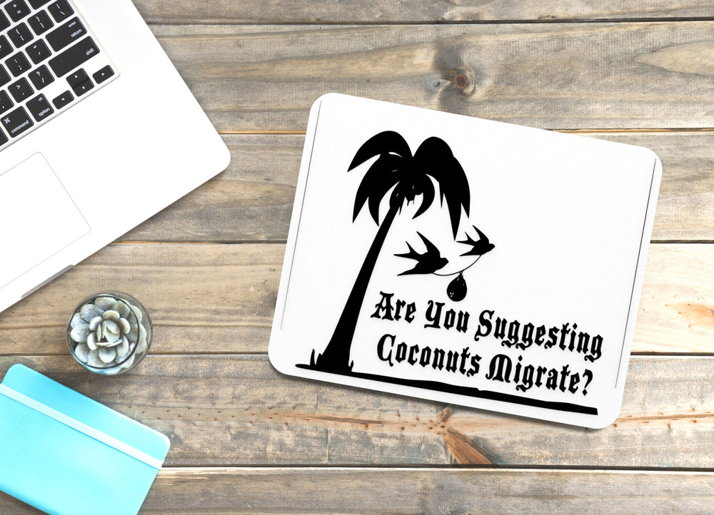 
  
  Are You Suggesting Coconuts Migrate | Funny Sign for Home or Office
  
